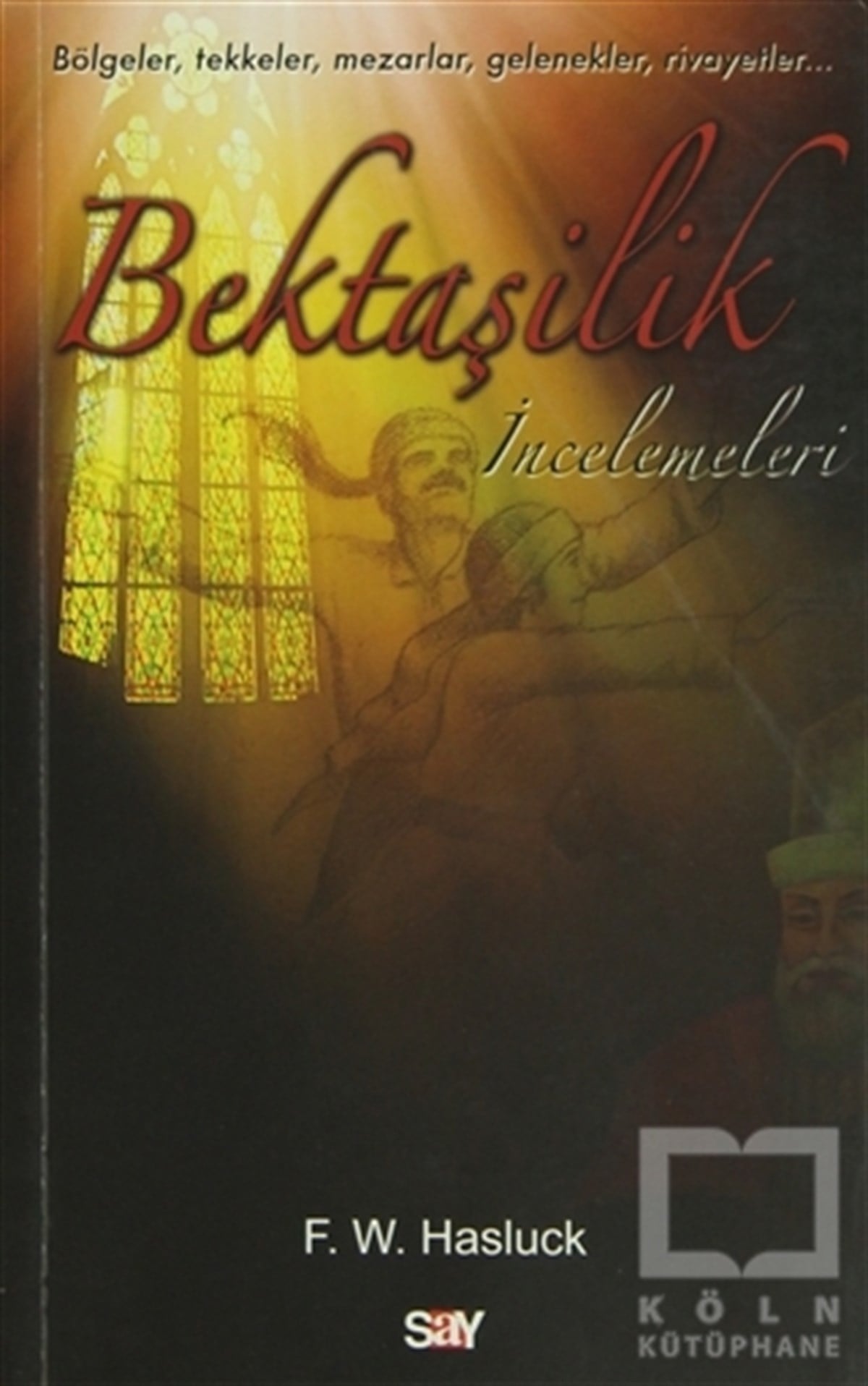 F. W. HasluckAntropolojiBektaşilik İncelemeleri