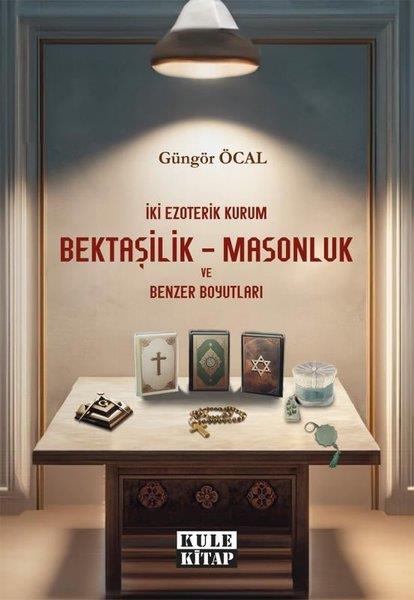 Güngör ÖcalAlevilik & Bektaşilik KitaplarıBektaşilik - Masonluk ve Benzer Boyutları - İki Ezoterik Kurum