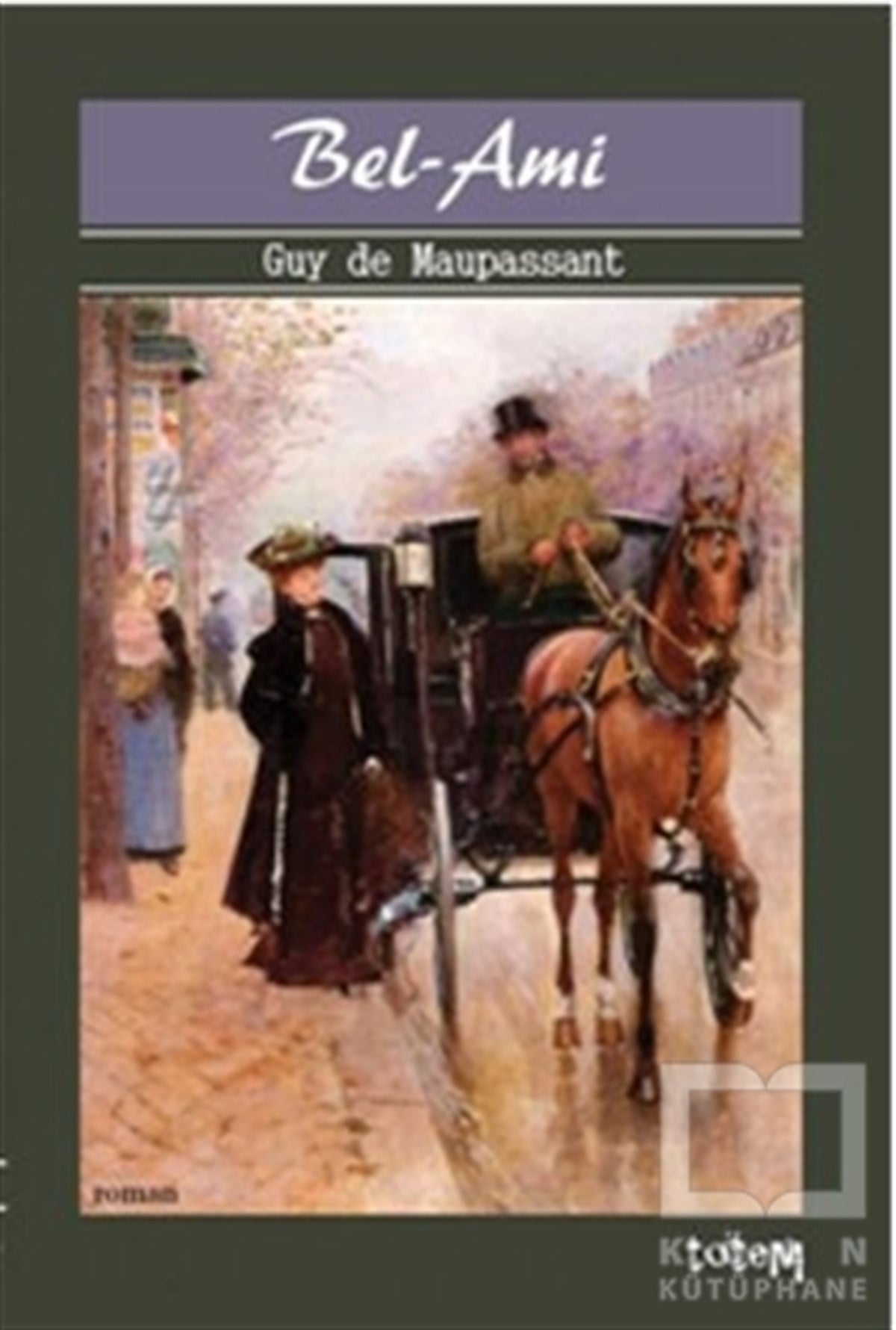 Guy de MaupassantFransız EdebiyatıBel - Ami