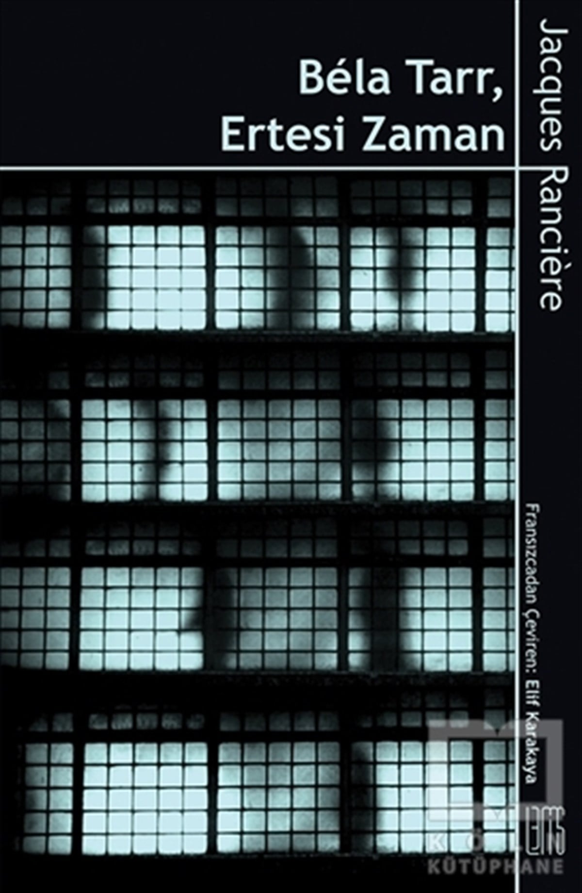 Jacques RanciereFotoğrafçılık KitaplarıBela Tarr - Ertesi Zaman