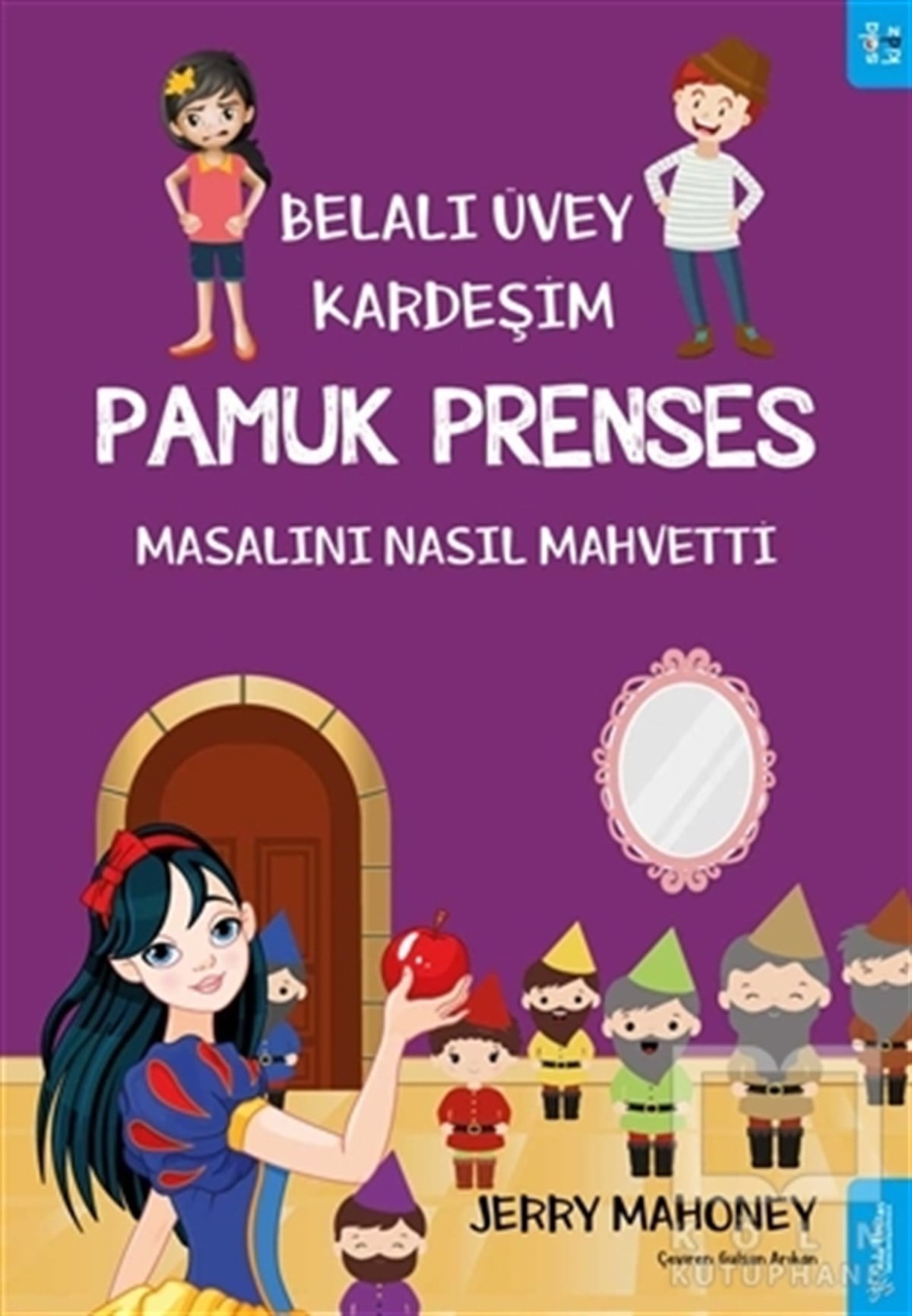 Jerry MahoneyHikayelerBelalı Üvey Kardeşim Pamuk Prenses Masalını Nasıl Mahvetti?