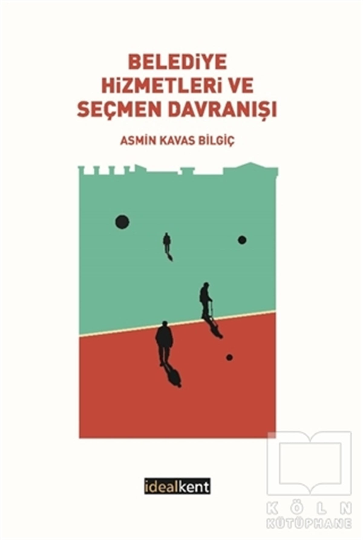 Asmin Kavas BilgiçKentleşme ve Modernleşme KitaplarıBelediye Hizmetleri ve Seçmen Davranışı