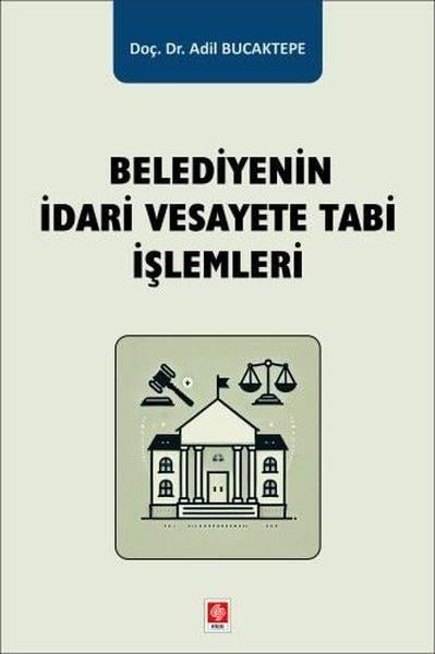 Adil BucaktepeDigerBelediyenin İdari Vesayete Tabi İşlemleri