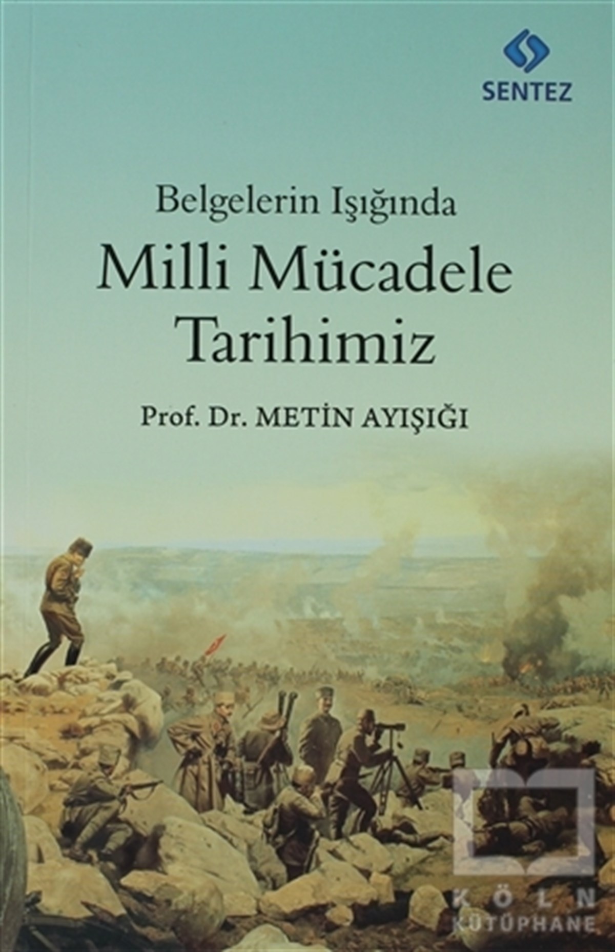 Metin AyışığıYakın TarihBelgelerin Işığında Milli Mücadele Tarihimiz