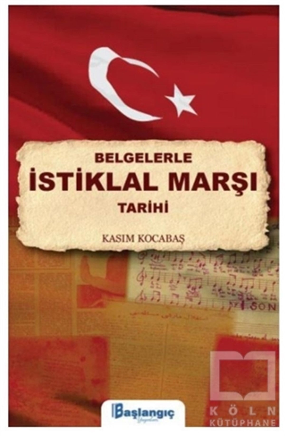 Kasım KocabaşTürk Tarihi AraştırmalarıBelgelerle İstiklal Marşı Tarihi