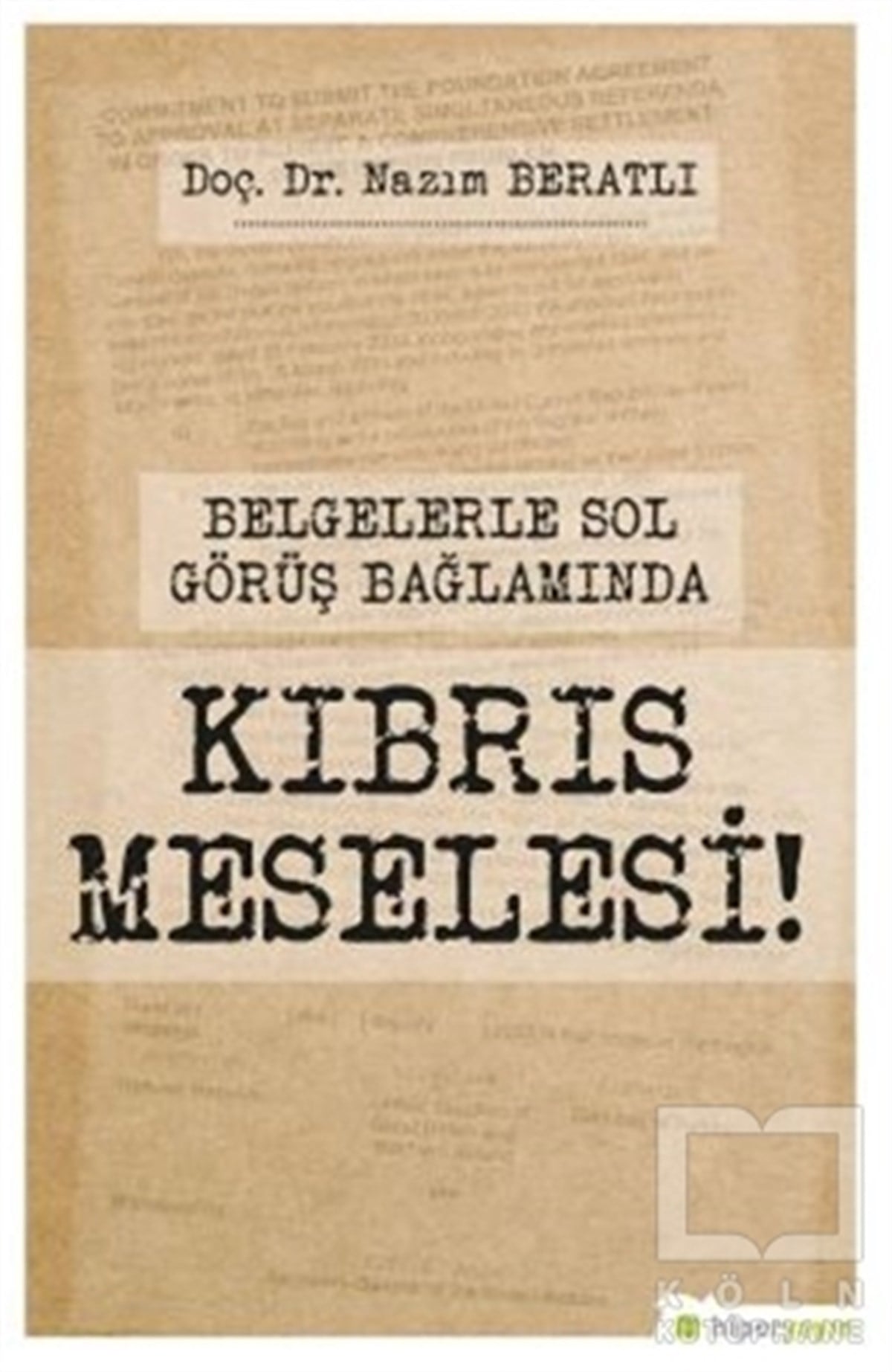 Nazım BeratlıAraştırma - İncelemeBelgelerle Sol Görüş Bağlamında Kıbrıs Meselesi!