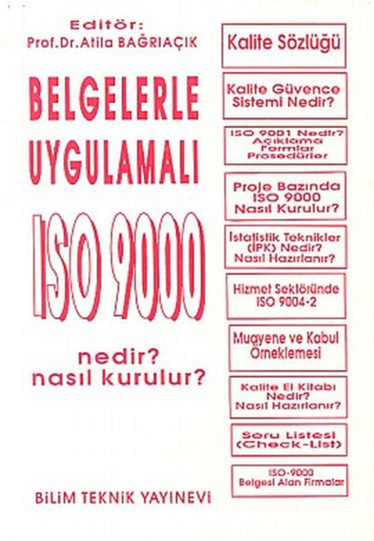 Atila BağrıaçıkMühendislikBelgelerle Uygulamalı ISO 9000 Nedir? Nasıl Kurulur? / ISO 9000 Uygulamasında İşletmelerde İstatisti