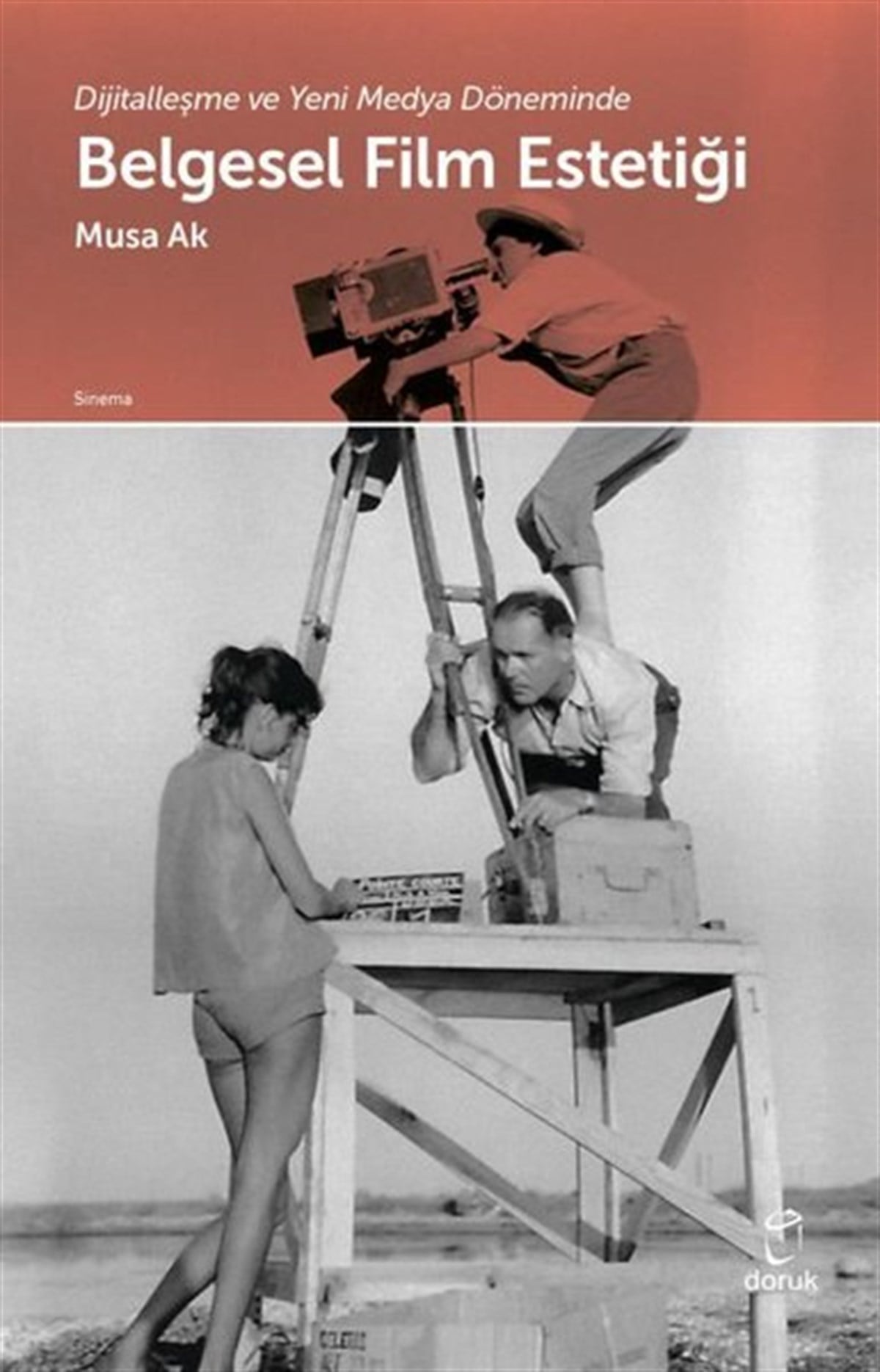 Musa AkSinemaBelgesel Film Estetiği-Dijitalleşme ve Yeni Medya Döneminde