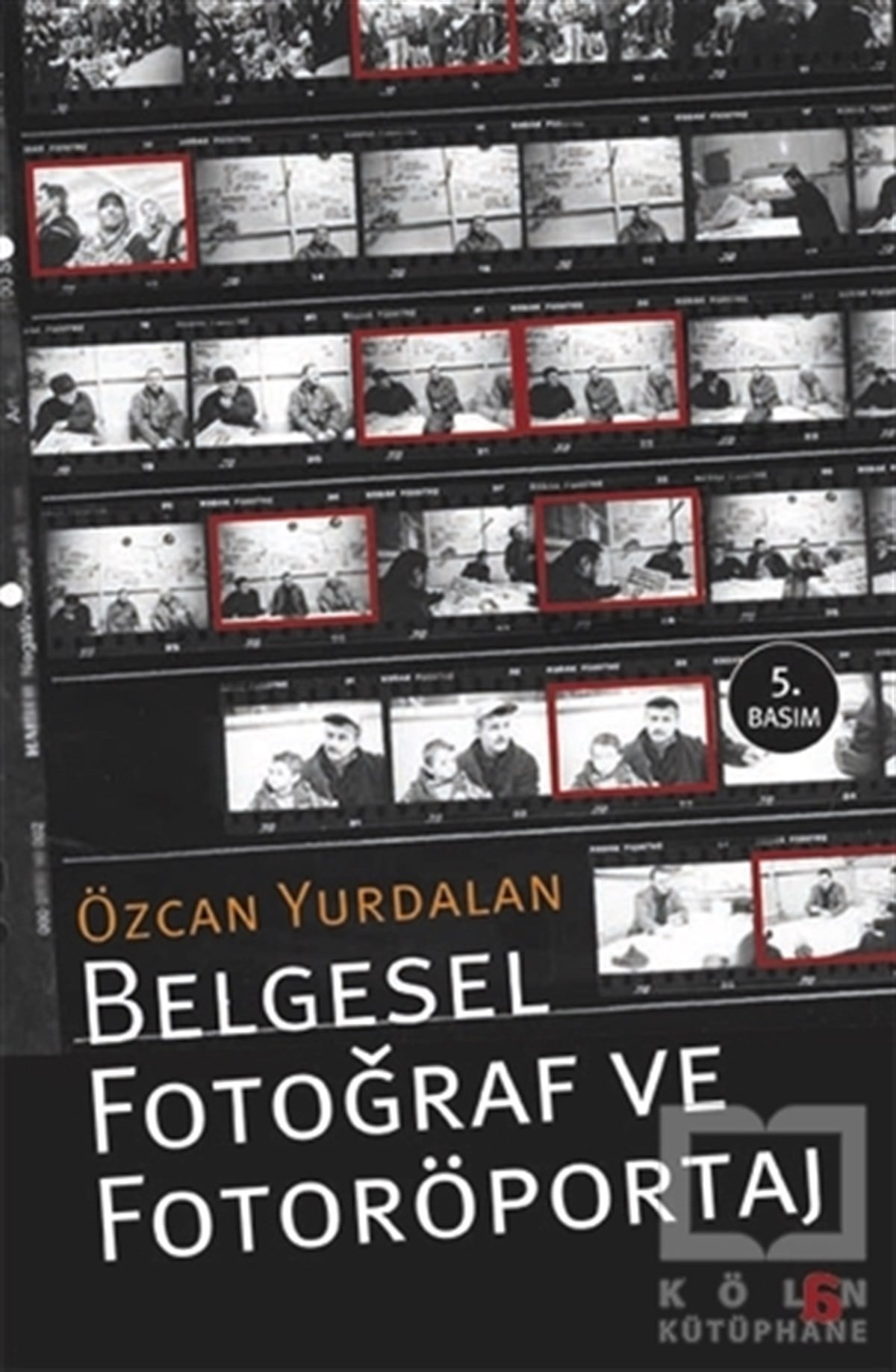 Özcan YurdalanFotoğraf, Sinema, TiyatroBelgesel Fotoğraf ve Fotoröportaj