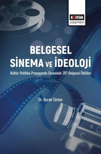 Burak TürtenMedyaBelgesel Sinema ve İdeoloji - KültürPolitikaPropaganda Ekseninde TRT Belgesel Ödülleri