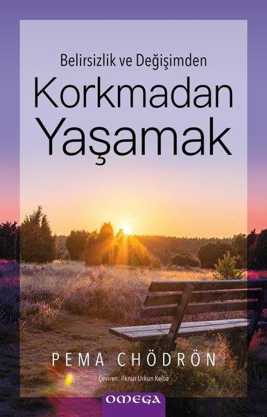 Pema ChödrönKişisel Gelişim KitaplarıBelirsizlik ve Değişimden Korkmadan Yaşamak