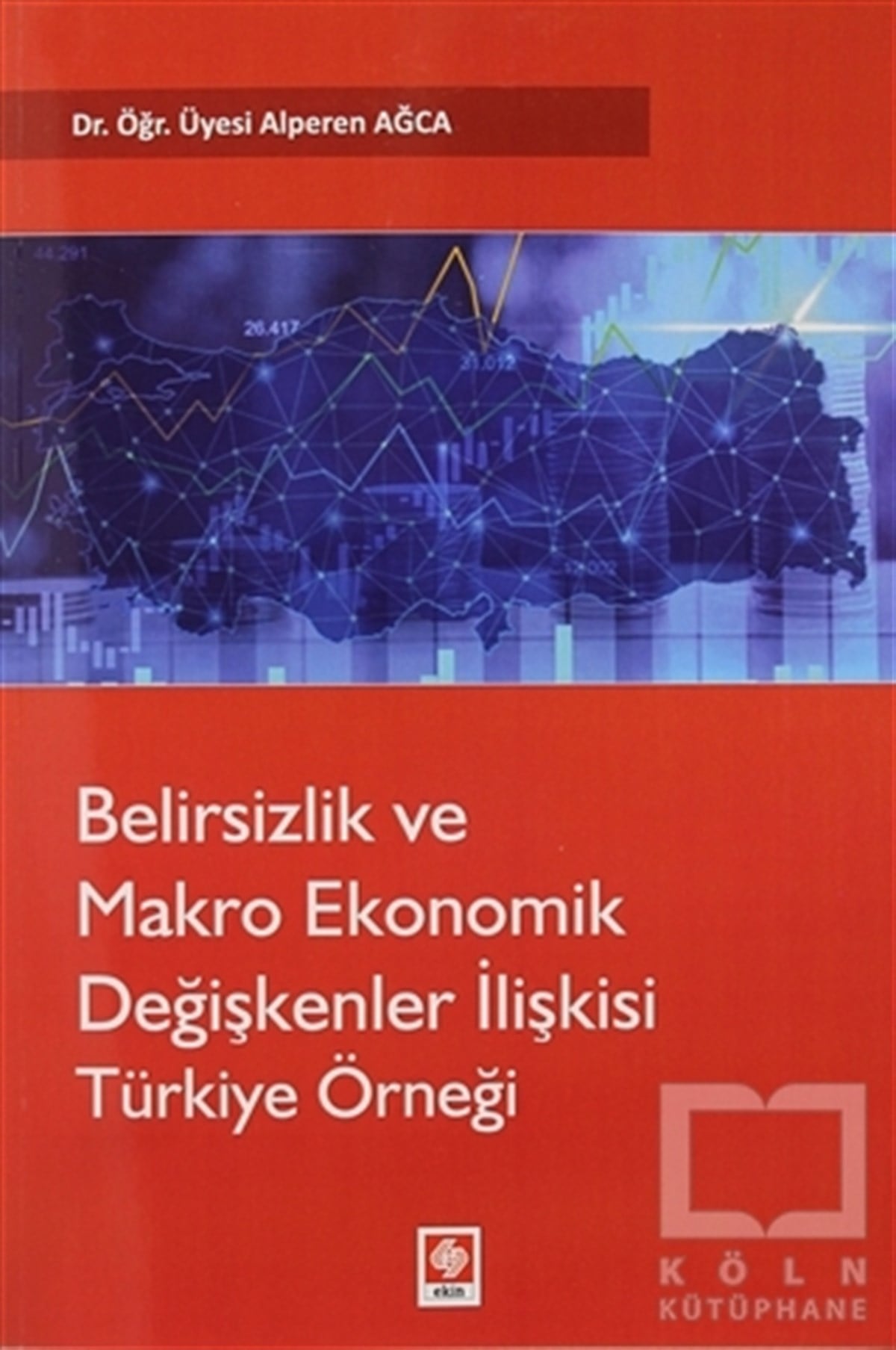 Alperen AğcaDiğerBelirsizlik ve Makro Ekonomik Değişkenler İlişkisi Türkiye Örneği