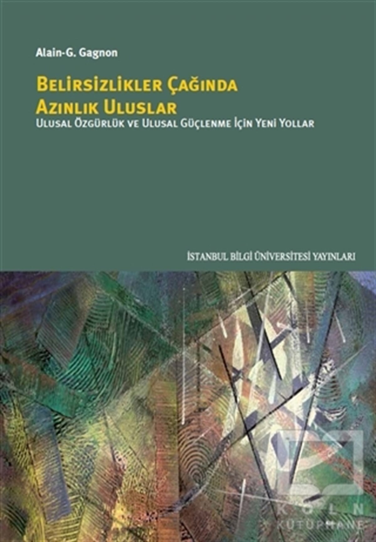 Alain-G. GagnonSiyaset BilimiBelirsizlikler Çağında Azınlık Uluslar