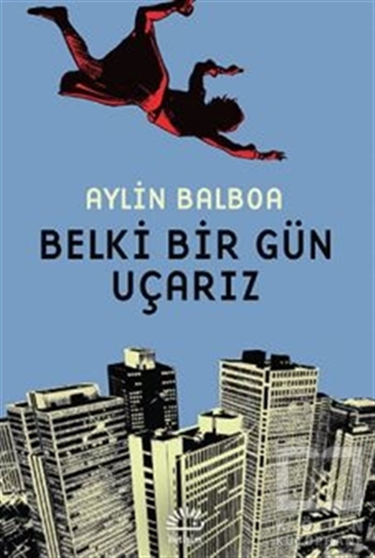 Aylin BalboaRomanBelki Bir Gün Uçarız