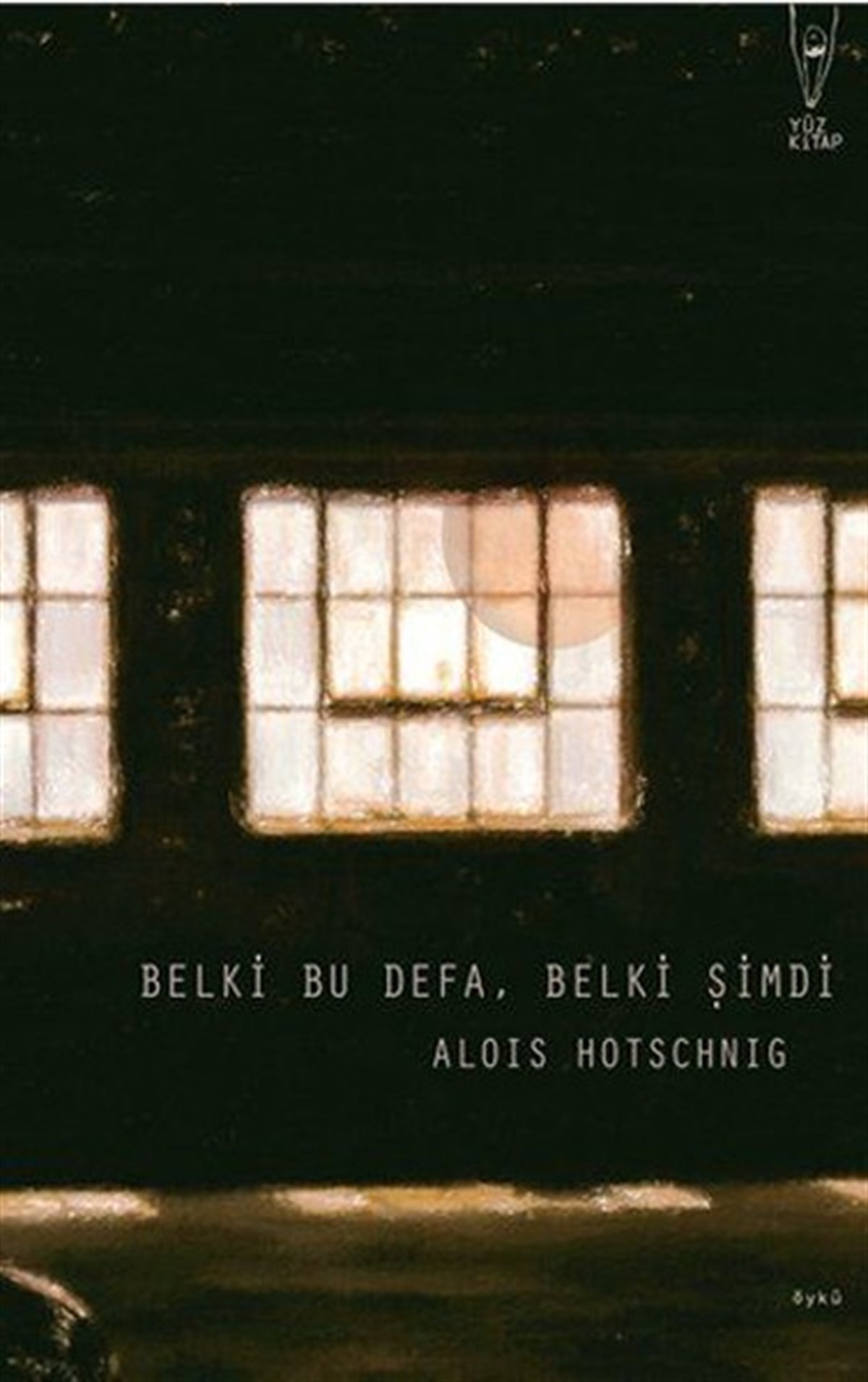 Alois HotschnigDünya ÖyküBelki Bu Defa Belki Şimdi