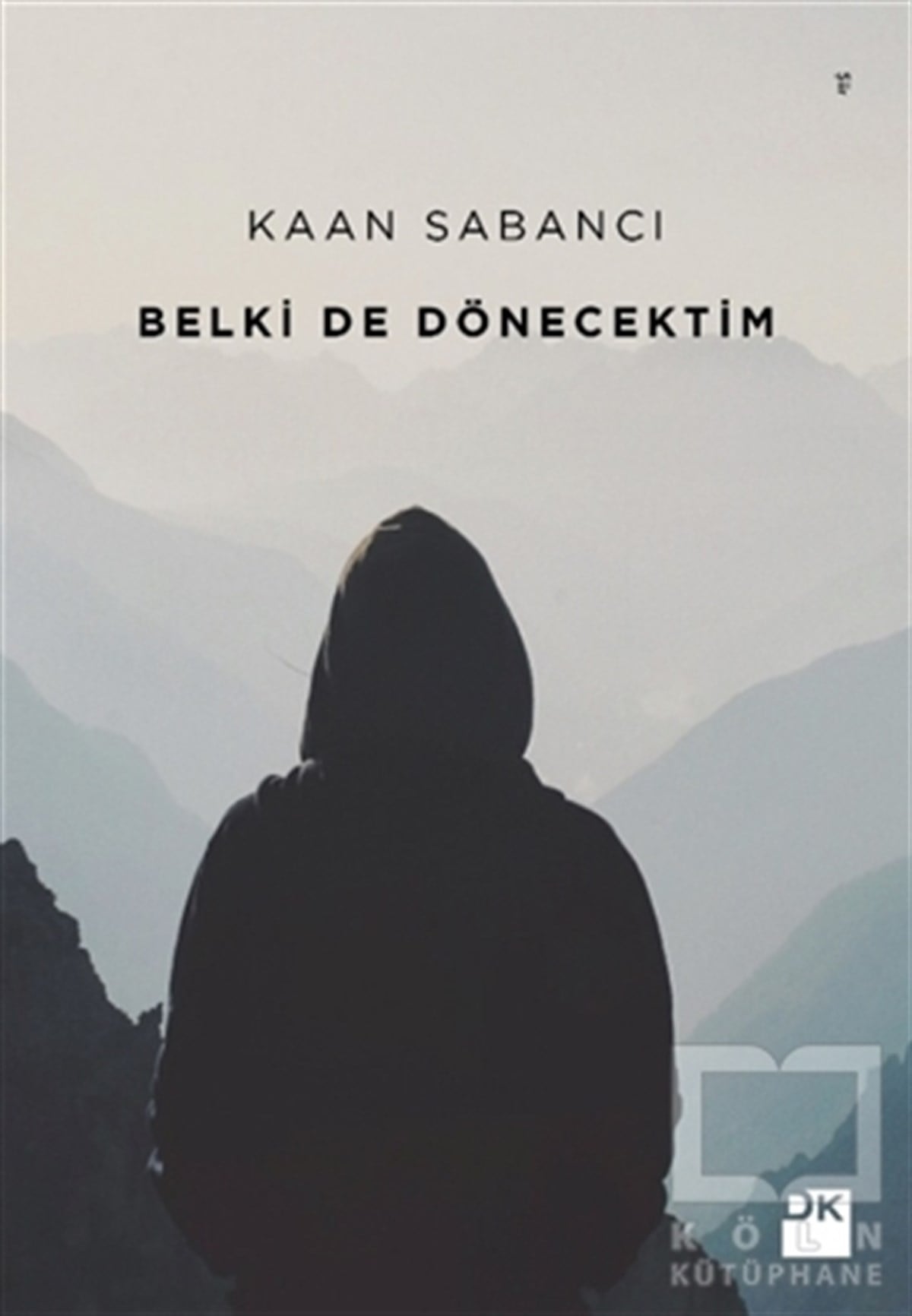 Kaan SabancıŞiirBelki De Dönecektim