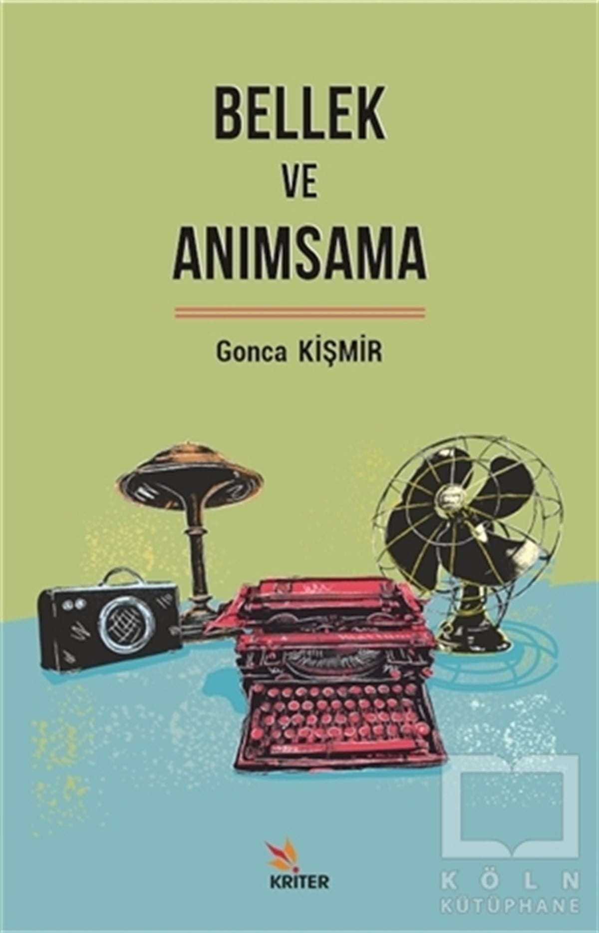 Gonca KişmirAraştırma-İnceleme-ReferansBellek ve Anımsama