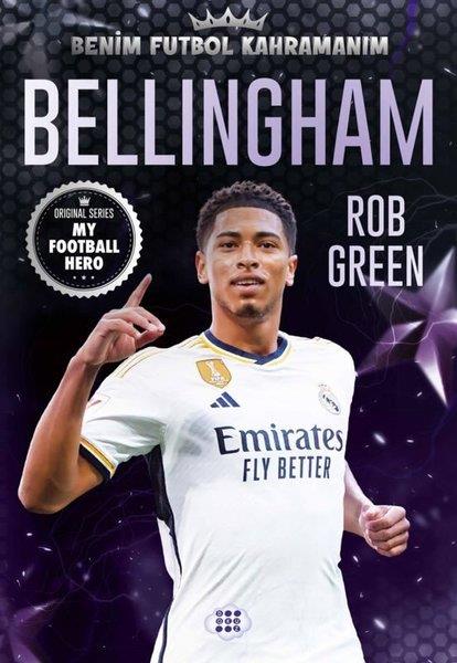 Rob GreenÇocuk Gençlik RomanlarıBellingham - Benim Futbol Kahramanım