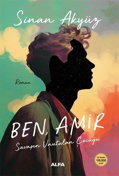 Sinan AkyüzTürkiye RomanBen Amir - Savaşın Unutulan Çocuğu