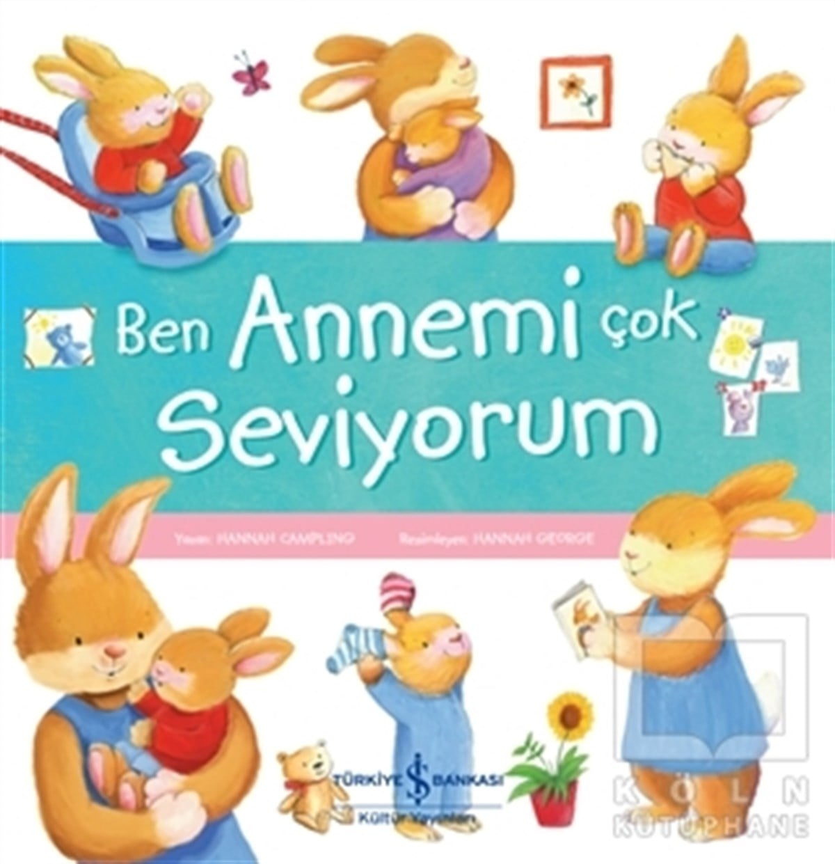 Hannah CamplingÇocuk Hikaye KitaplarıBen Annemi Çok Seviyorum
