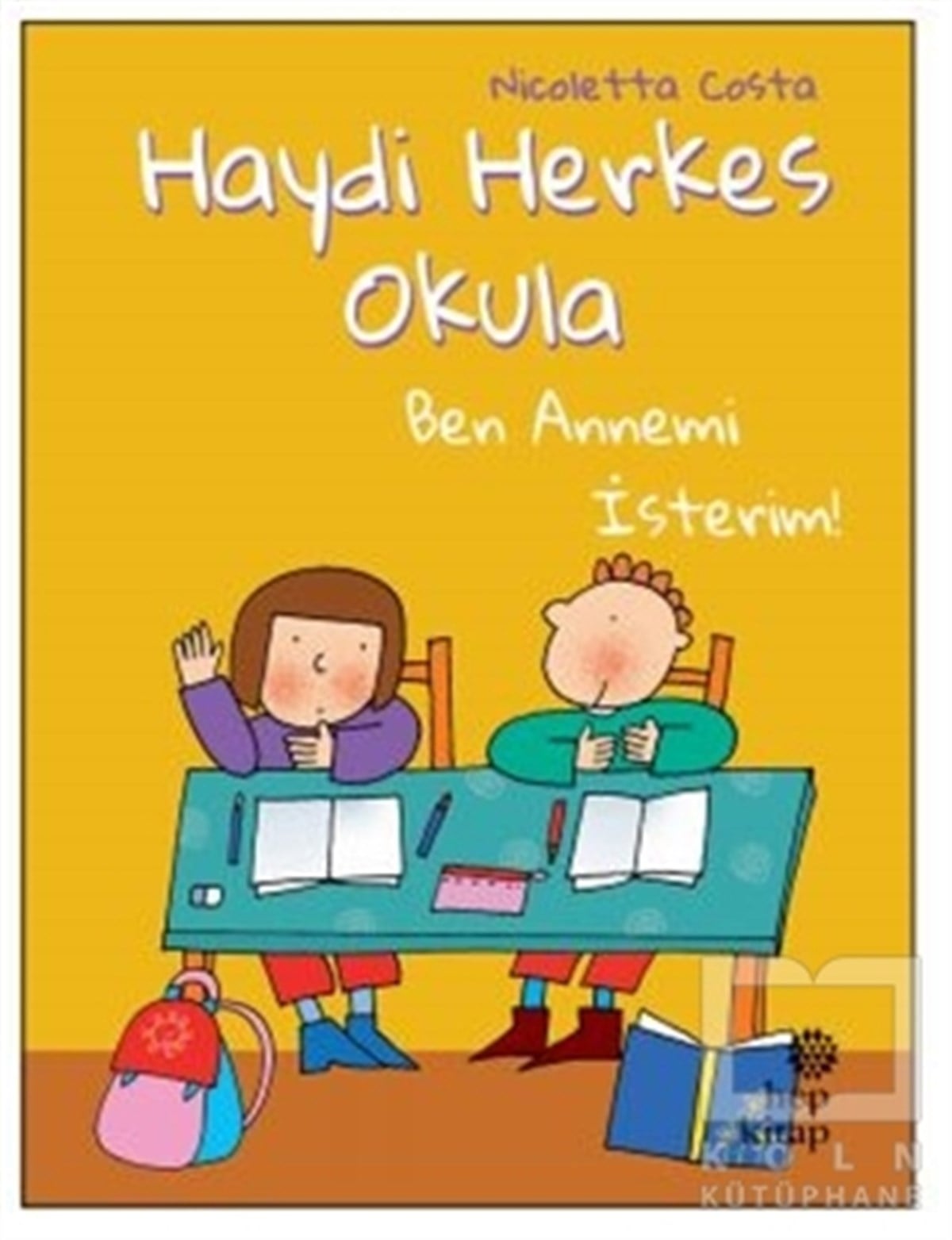 Nicoletta CostaHikayelerBen Annemi İsterim! - Haydi Herkes Okula