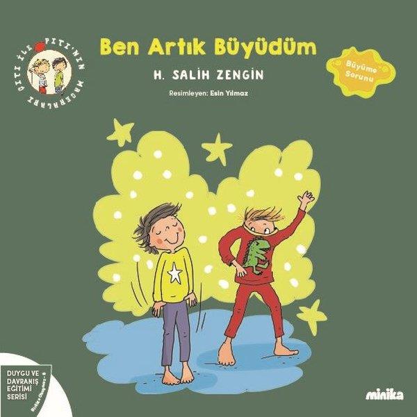 H. Salih ZenginEgitim Etkinlik KitaplariBen Artık Büyüdüm - Çıtı İle Pıtı'nın Maceraları 8 - Duygu ve Davranış Eğitimi Serisi