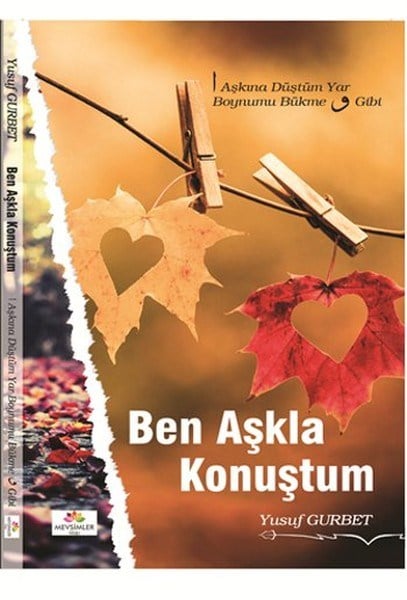 Yusuf GurbetDeneme KitaplarıBen Aşkla Konuştum