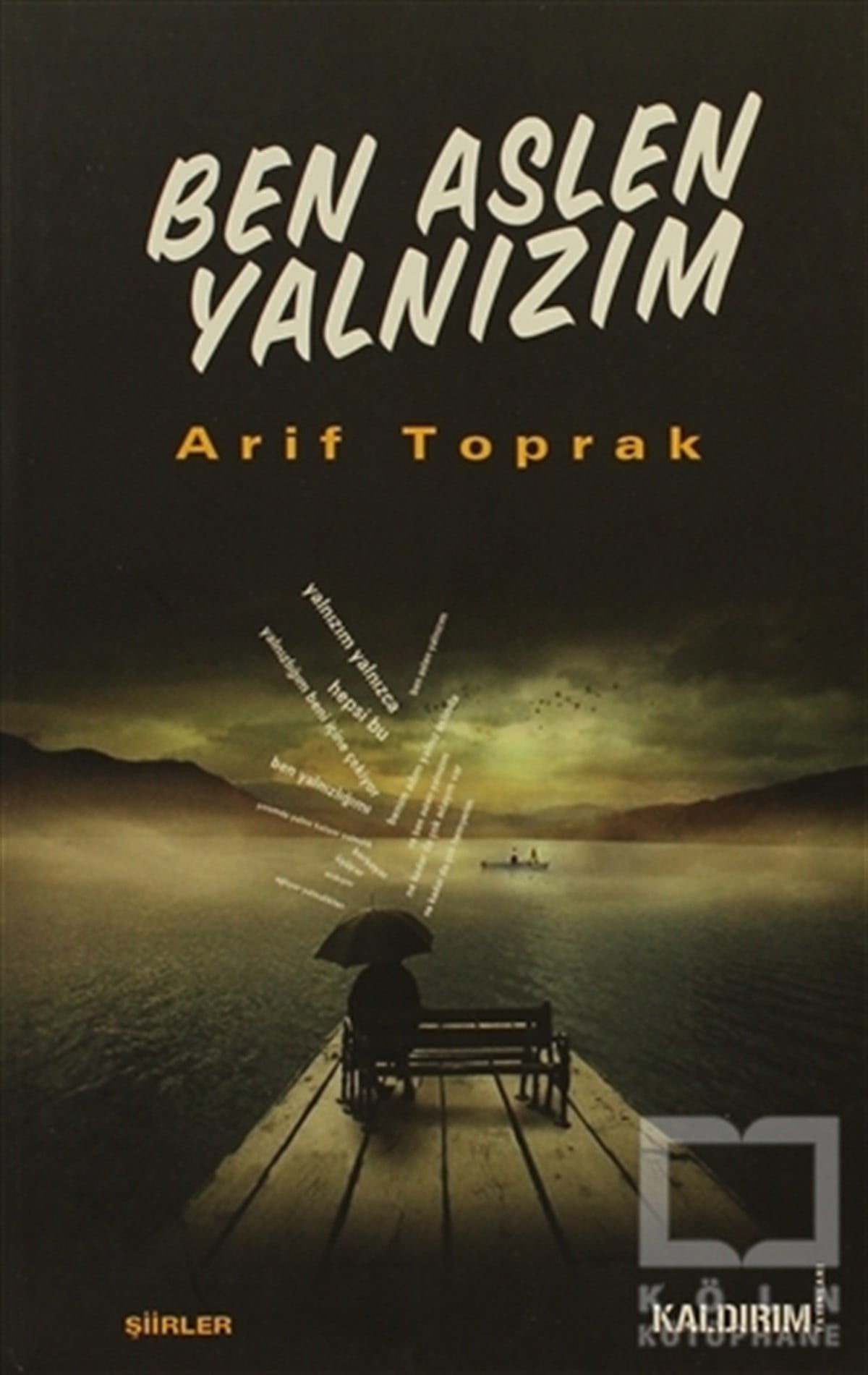 Arif ToprakŞiirBen Aslen Yalnızım