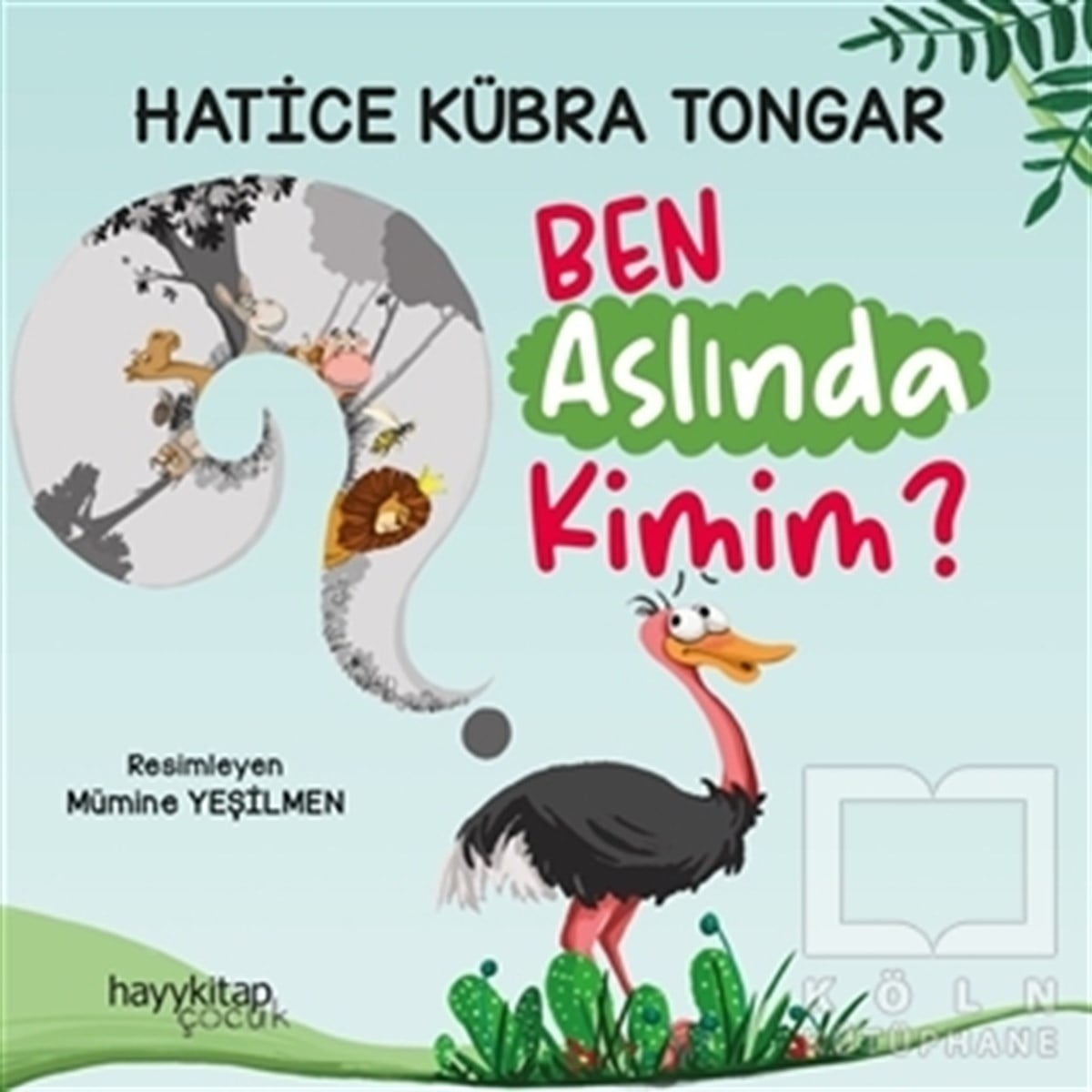 Hatice Kübra TongarÇocuk RomanlarıBen Aslında Kimim?