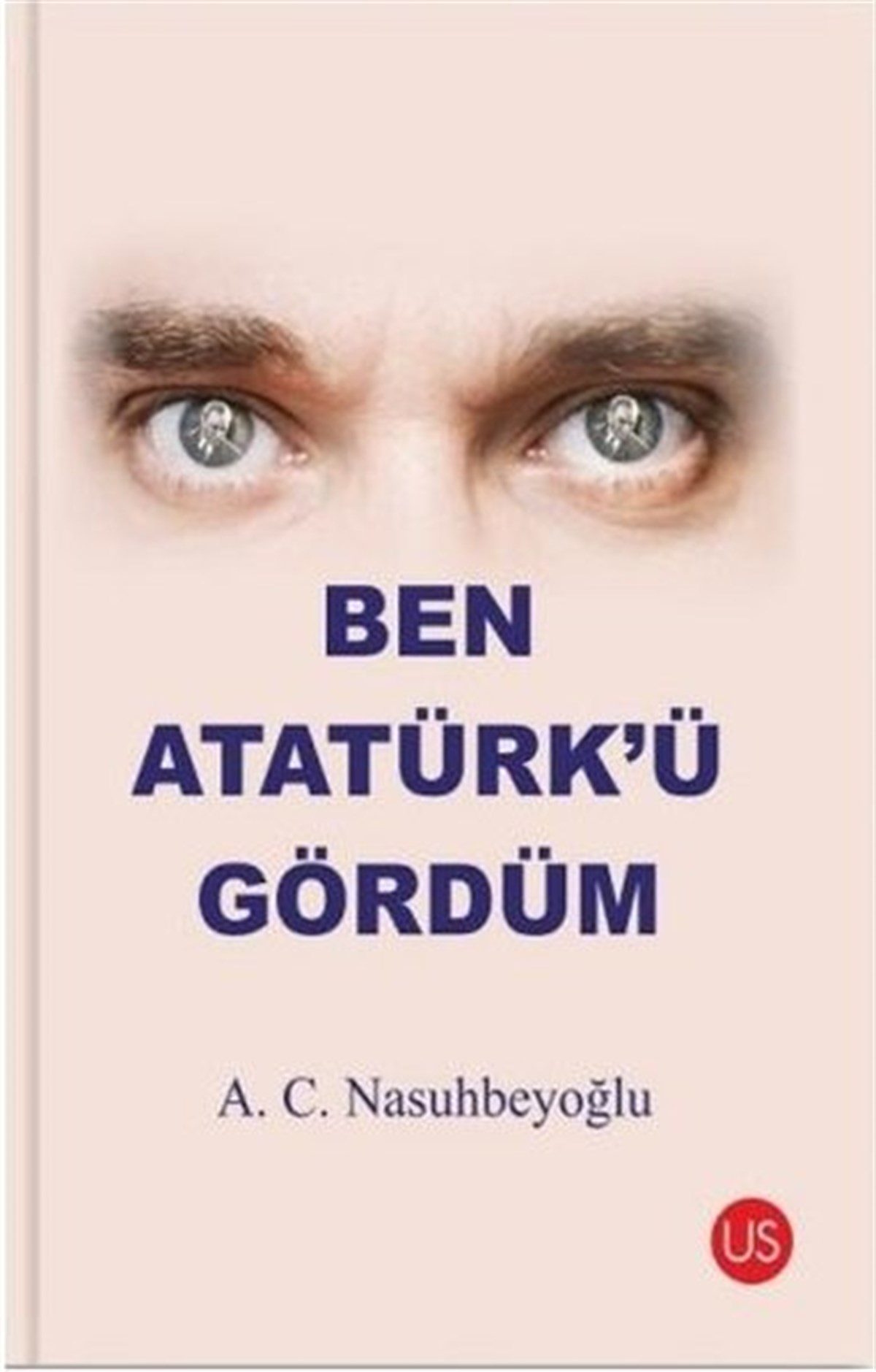 A. C. NasuhbeyoğluTürkiye RomanBen Atatürkü Gördüm