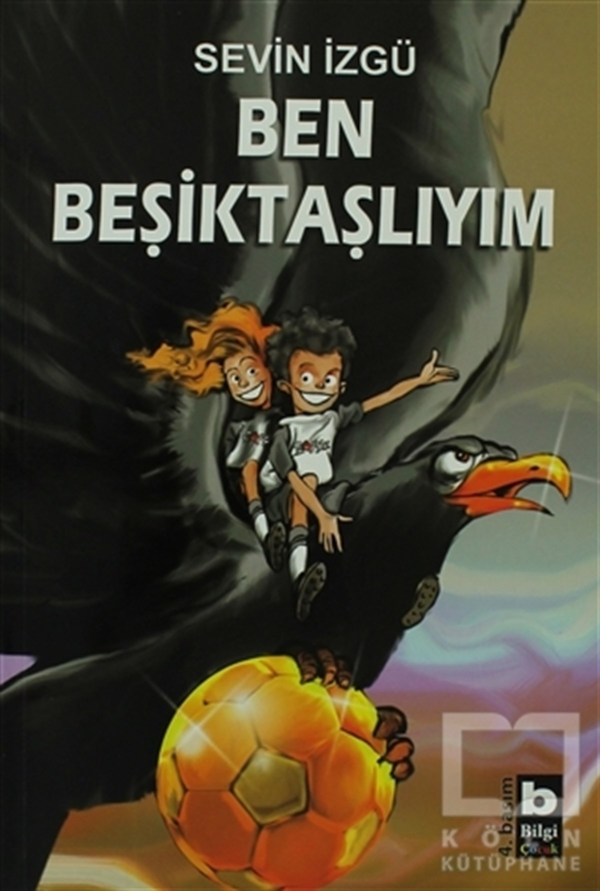 Sevin İzgüÇocuk RomanlarıBen Beşiktaşlıyım
