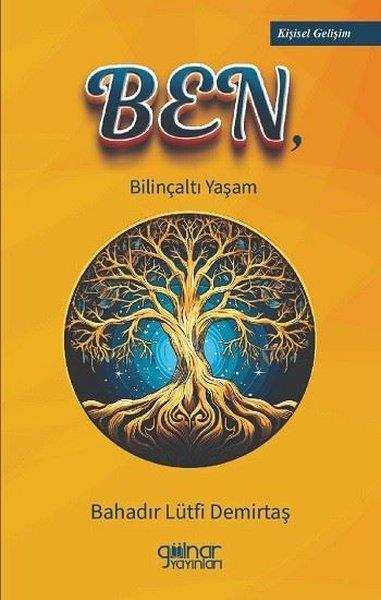 Bahadır Lütfi DemirtaşKişisel Gelişim KitaplarıBen Bilinçaltı Yaşam