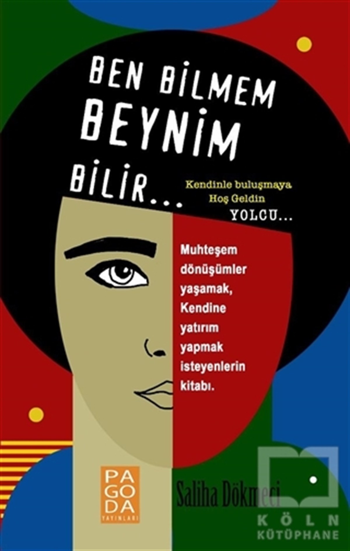 Saliha DökmeciKişisel Gelişim KitaplarıBen Bilmem Beynim Bilir