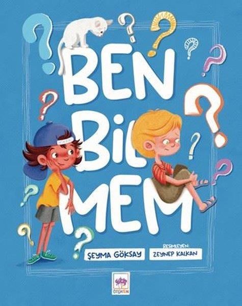 Şeyma GöksayEgitim Etkinlik KitaplariBen Bilmem