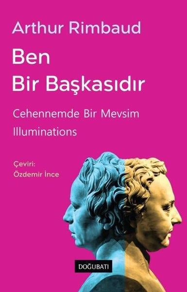 Arthur RimbaudEleştiri & Kuram & İnceleme KitaplarıBen Bir Başkasıdır - Cehennemde Bir Mevsim Illuminations