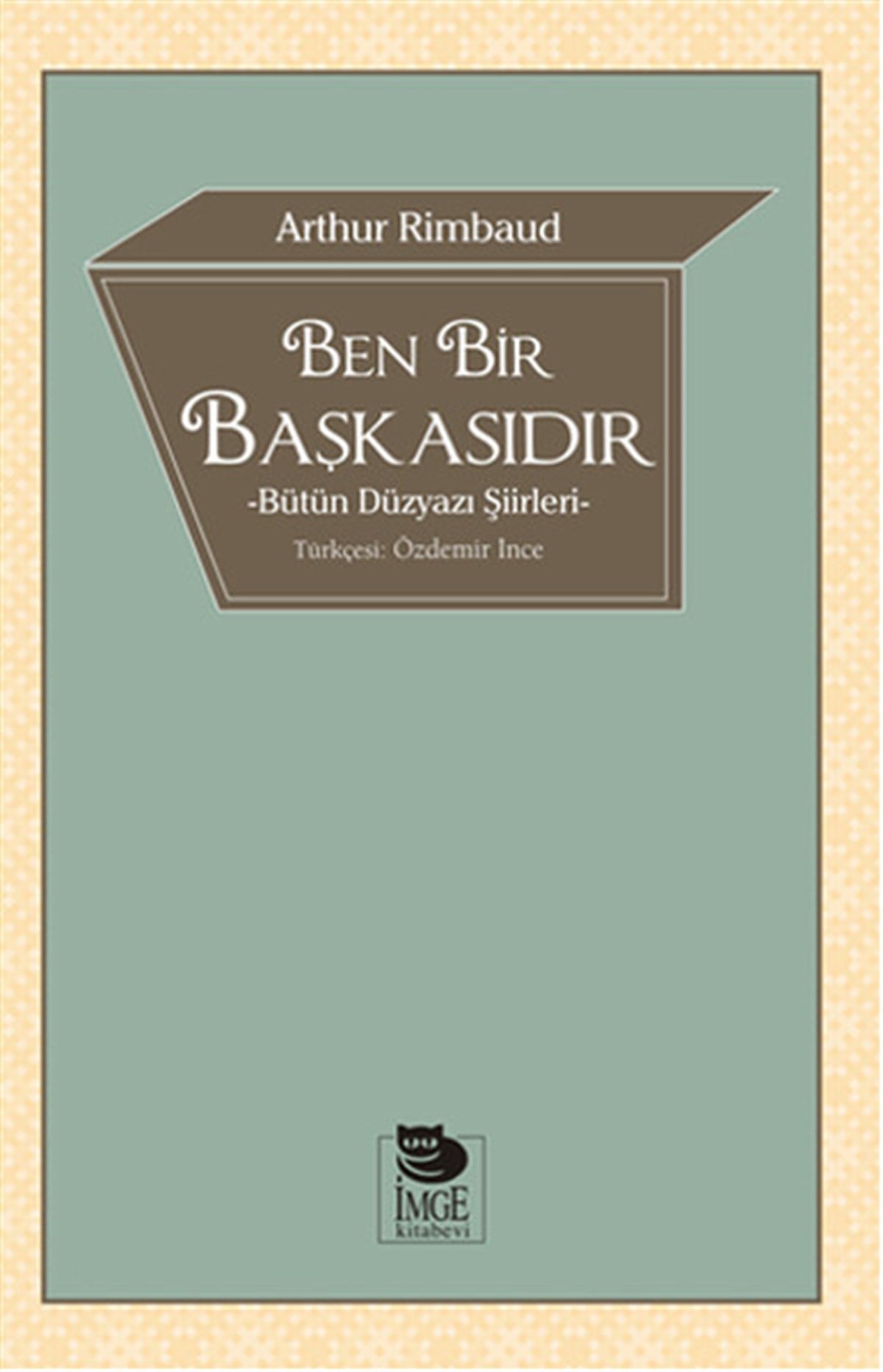 Yavuz AloganDünya ŞiiriBen Bir Başkasıdır