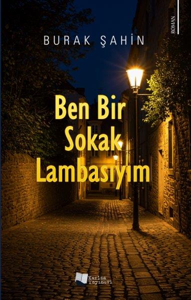 Burak ŞahinTürk RomaniBen Bir Sokak Lambasıyım