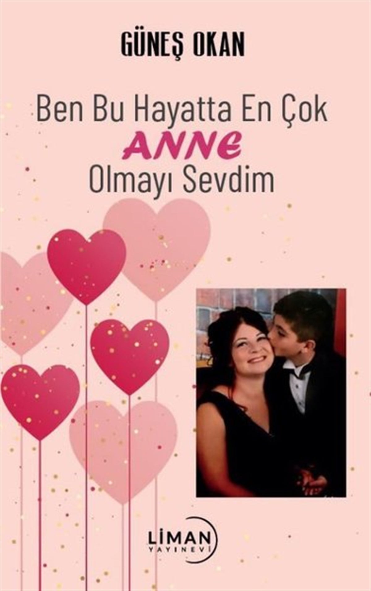 Güneş OkanTürkiye RomanBen Bu Hayatta En Çok Anne Olmayı Sevdim