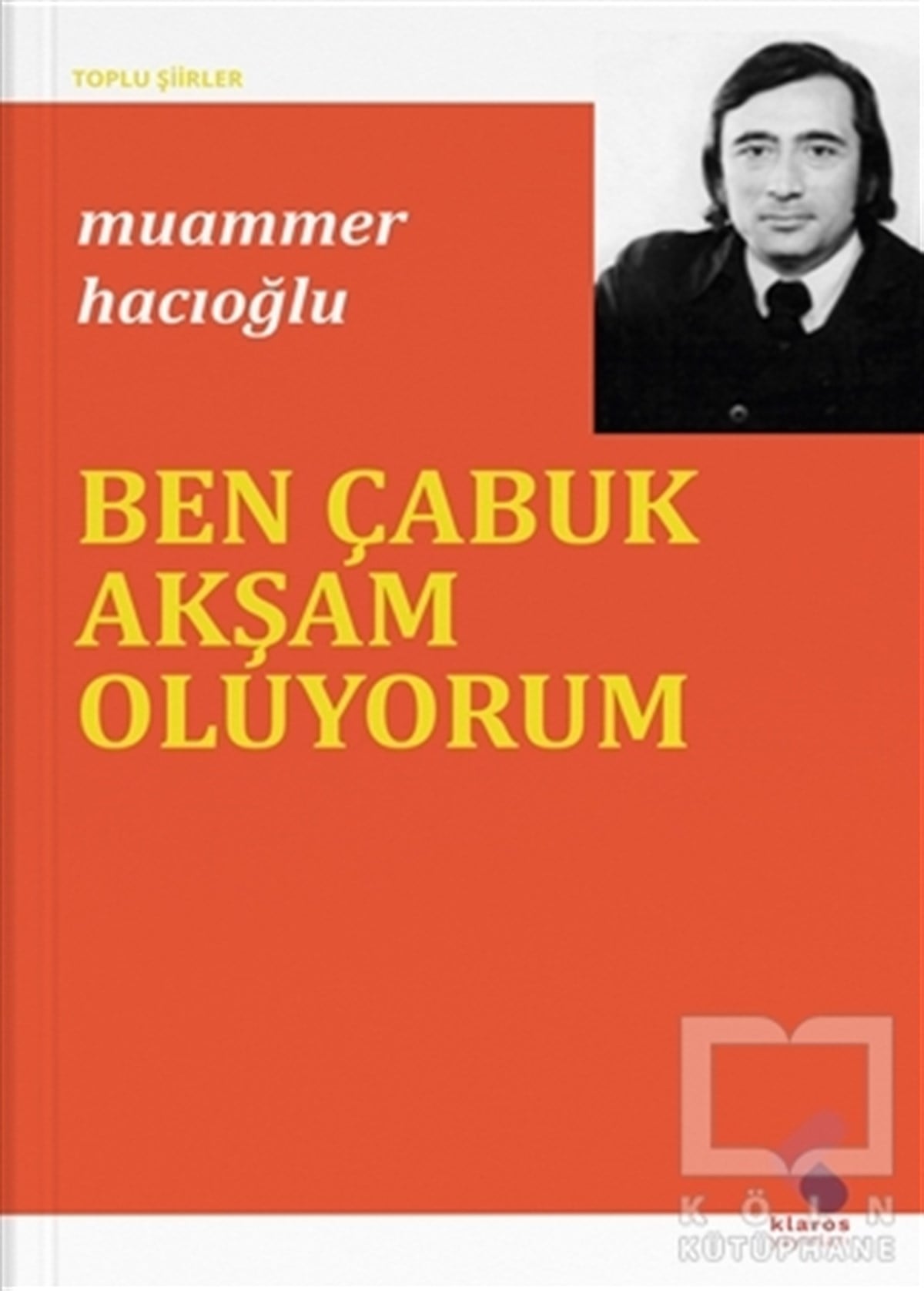 Muammer HacıoğluTürkçe Şiir KitaplarıBen Çabuk Akşam Oluyorum
