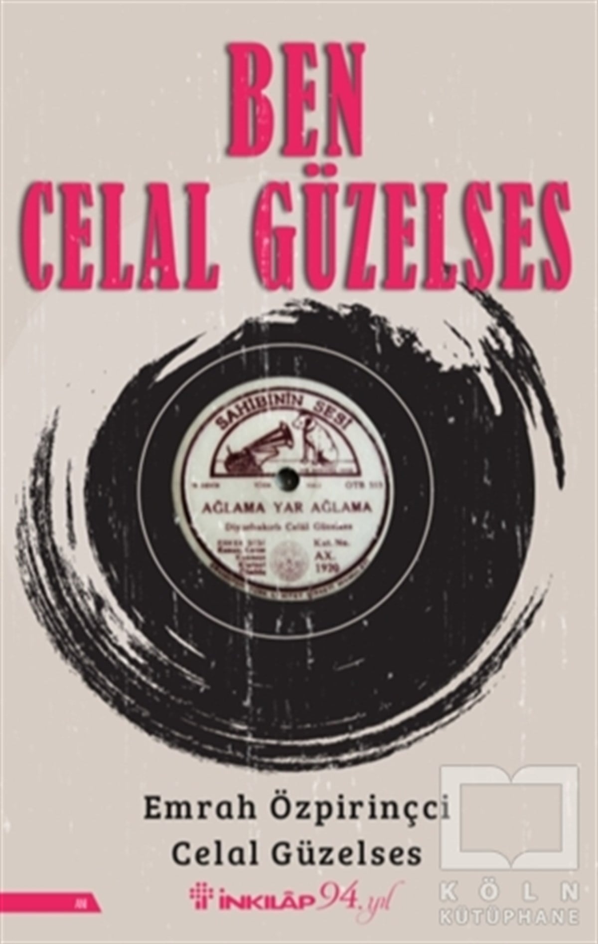 Celal GüzelsesAnı & Mektup & Günlük KitaplarıBen Celal Güzelses