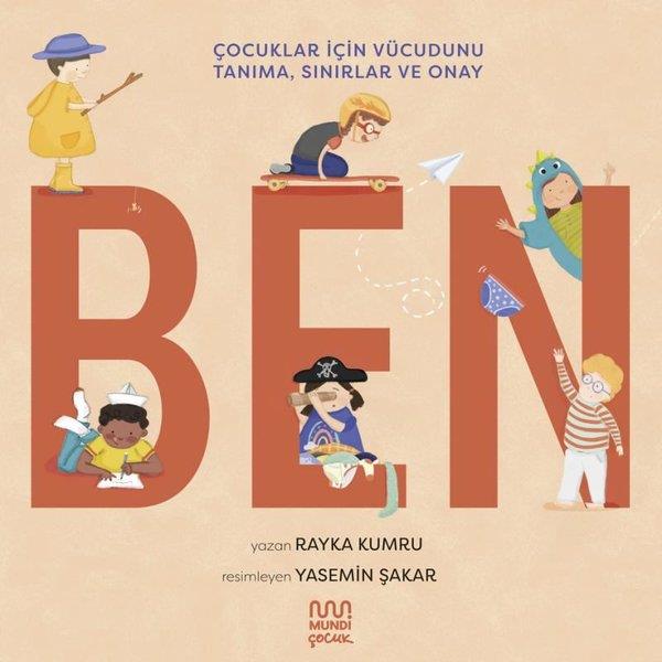 Rayka KumruEgitim Etkinlik KitaplariBen - Çocuklar İçin Vücudunu Tanıma Sınırlar ve Onay