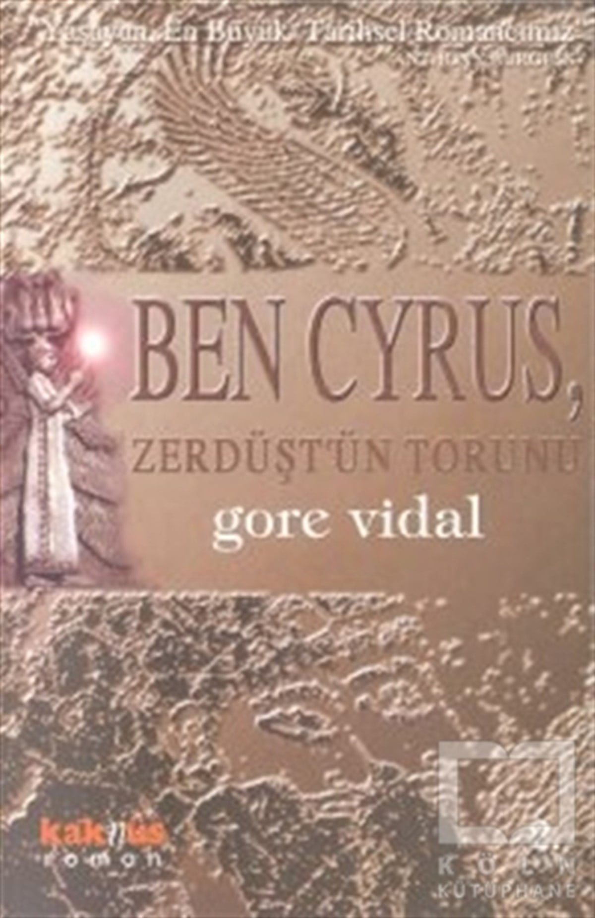 Gore VidalAmerikan EdebiyatıBen Cyrus, Zerdüşt’ün Torunu