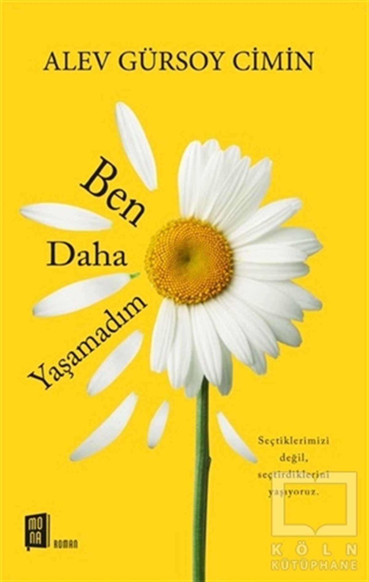 Alev Gürsoy CiminTürkçe RomanlarBen Daha Yaşamadım