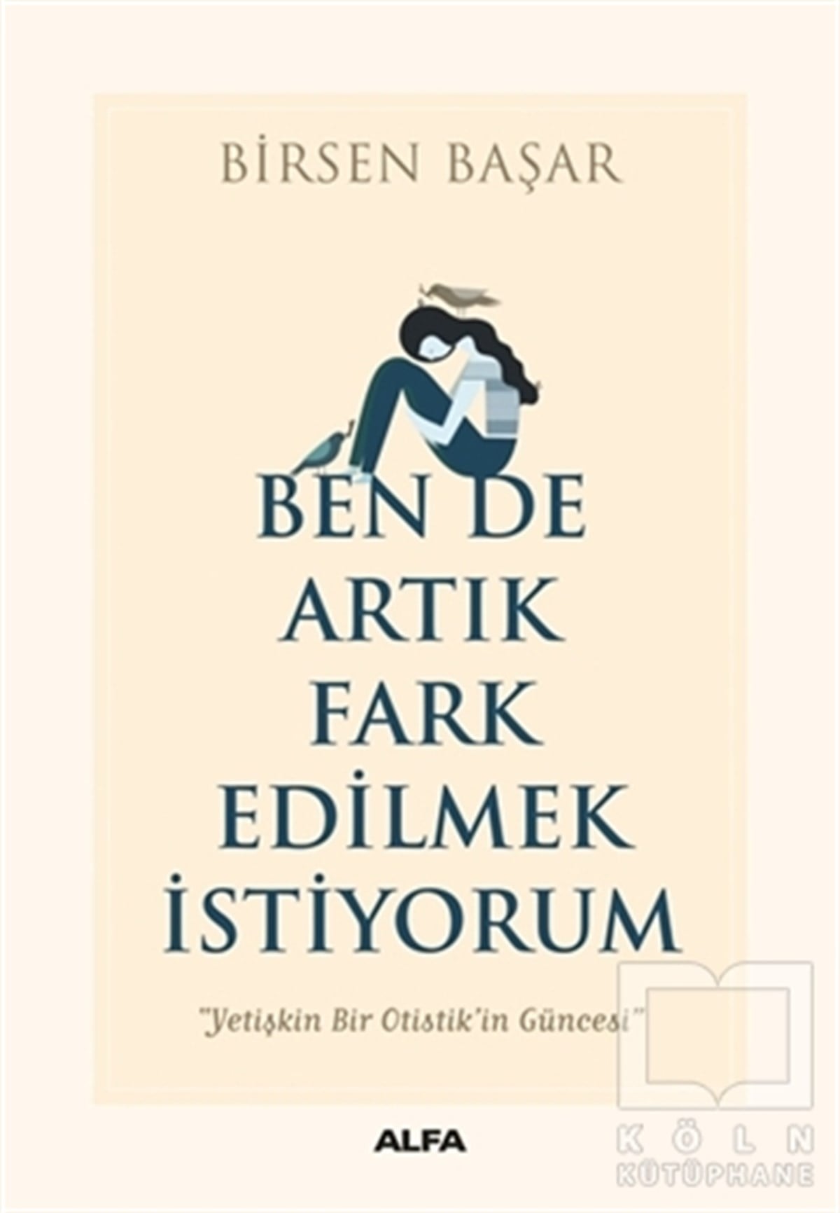 Birsen BaşarDiğerBen de Artık Fark Edilmek İstiyorum