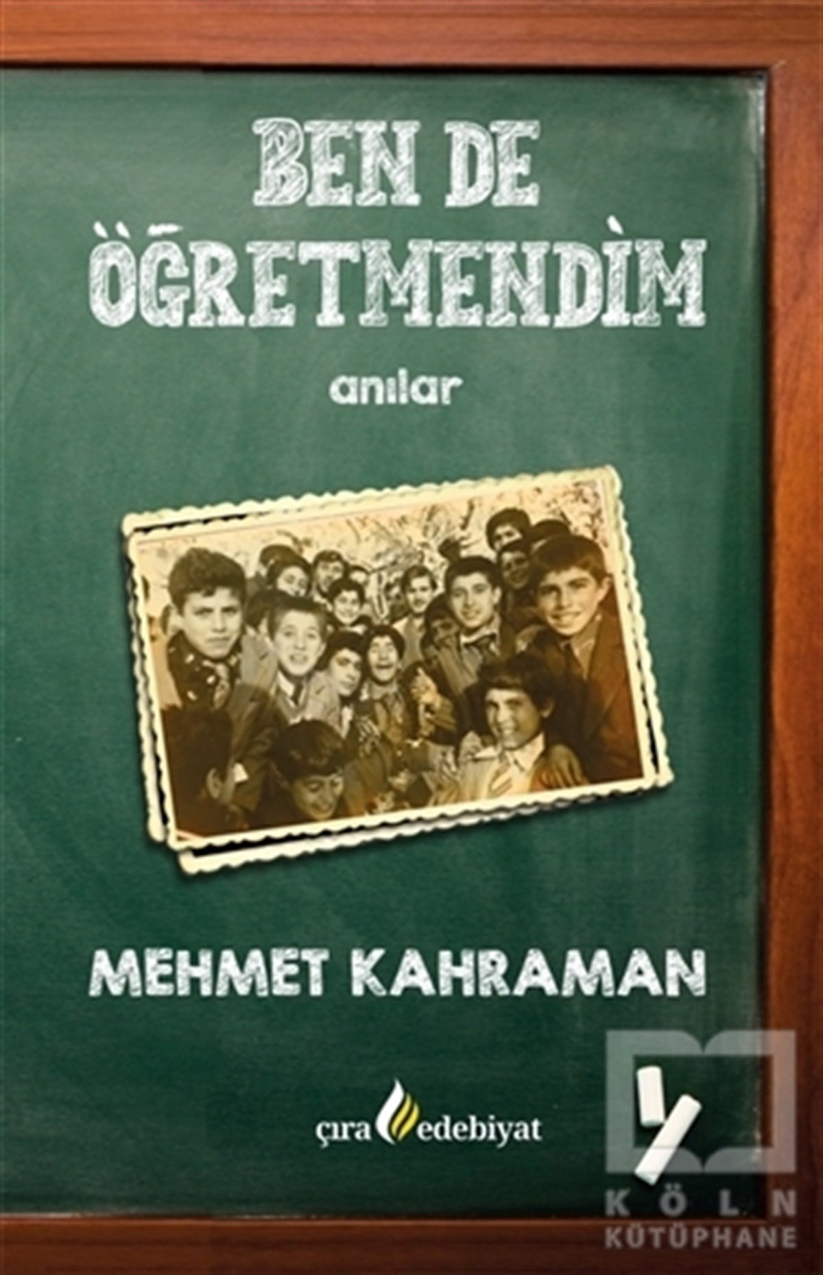 Mehmet KahramanAnı & Mektup & Günlük KitaplarıBen De Öğretmendim