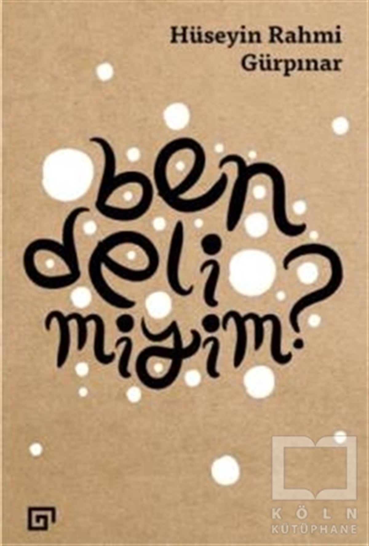 Hüseyin Rahmi GürpınarRomanBen Deli Miyim?