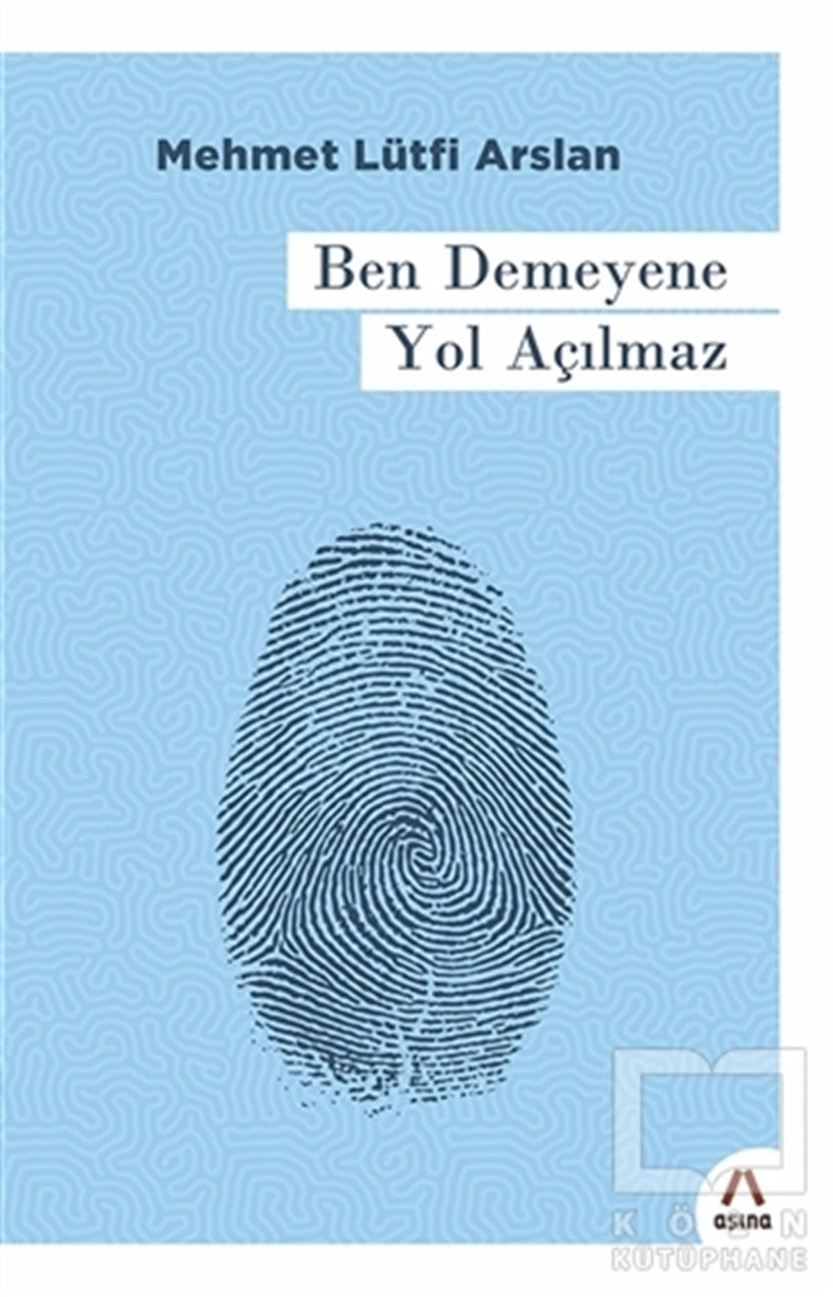 Mehmet Lütfi ArslanDenemeBen Demeyene Yol Açılmaz