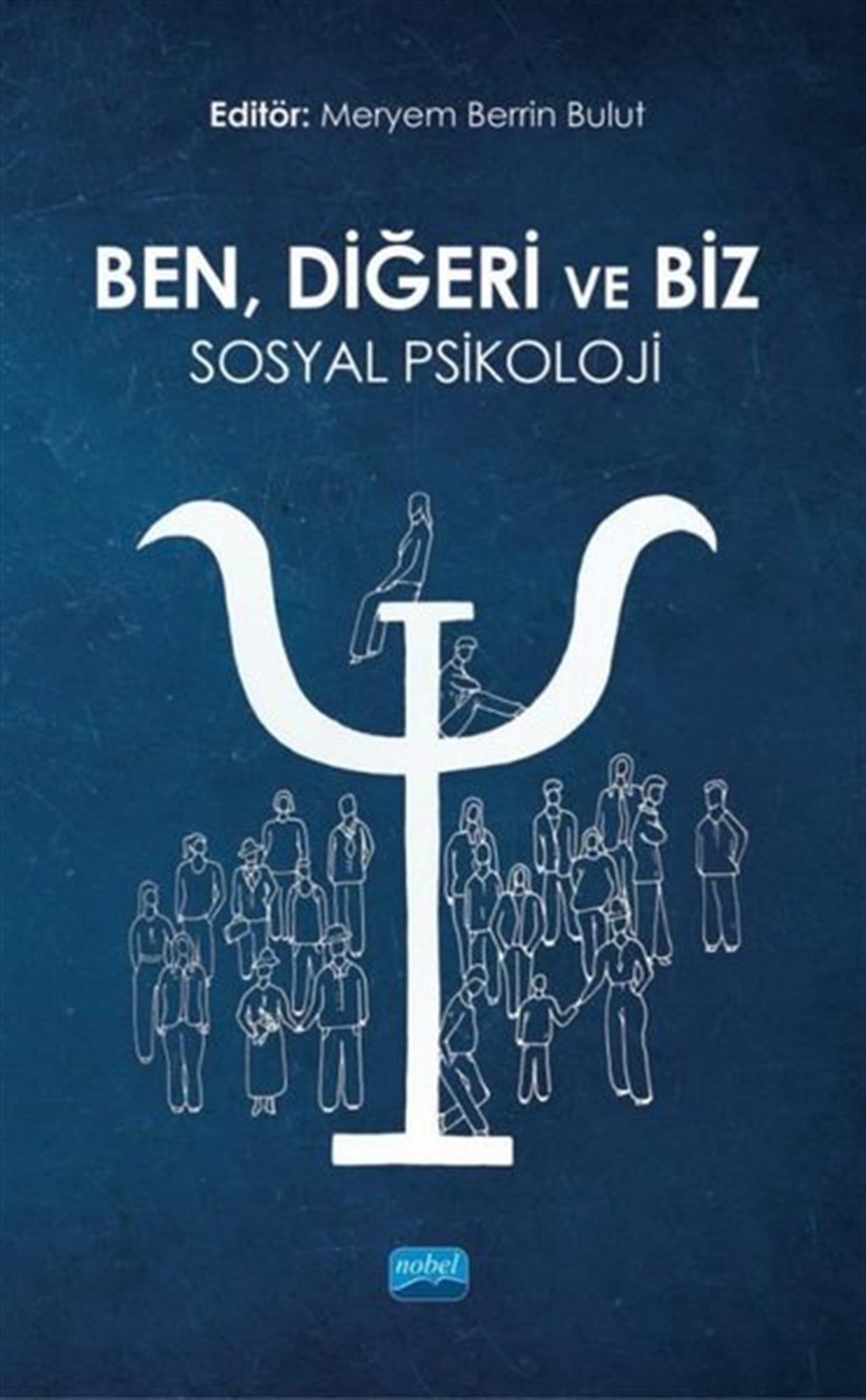 KolektifPopüler Bilim KitaplarıBen Diğeri ve Biz: Sosyal Psikoloji