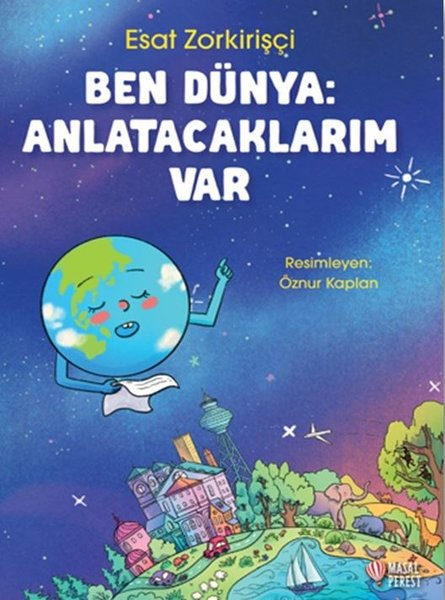 Esat ZorkirişçiEgitim Etkinlik KitaplariBen Dünya Anlatacaklarım Var