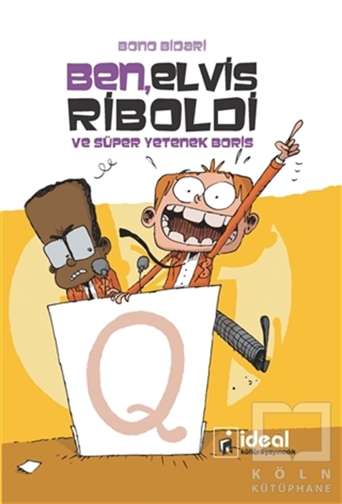 Bono BidariRoman-ÖyküBen, Elvis Riboldi ve Süper Yetenek Boris